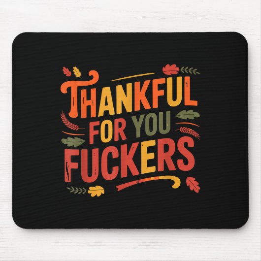 Thankful For You Forers Funny Thanksgiving Friends Mousepad (Vorne)