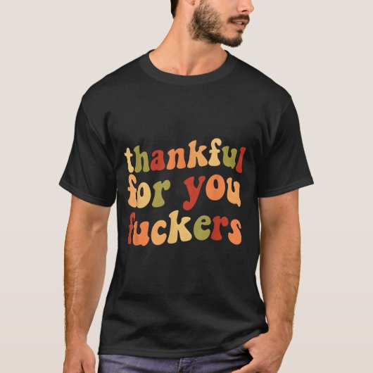 Thankful For You Forers Funny Thanksgiving Friends T-Shirt (Vorderseite)