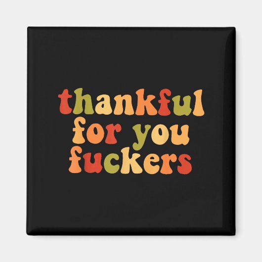 Thankful For You Forers Magnet (Vorne)