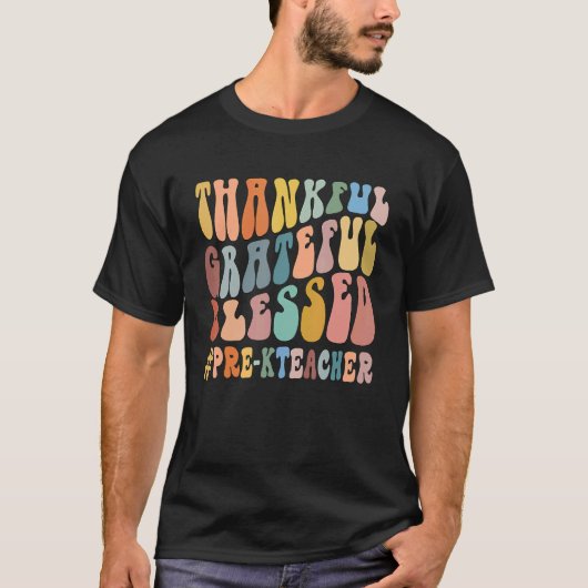 Thankful Grateful Blessed Groovy Teaching Pre K Te T-Shirt (Vorderseite)