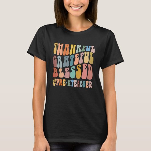 Thankful Grateful Blessed Groovy Teaching Pre K Te T-Shirt (Vorderseite)