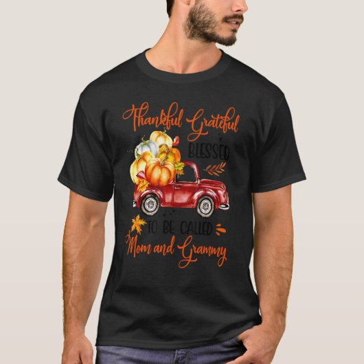 Thankful Grateful Blessed To Be Called Mom And Gra T-Shirt (Vorderseite)