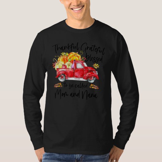 Thankful Grateful Blessed To Be Called Mom & Nana  T-Shirt (Vorderseite)