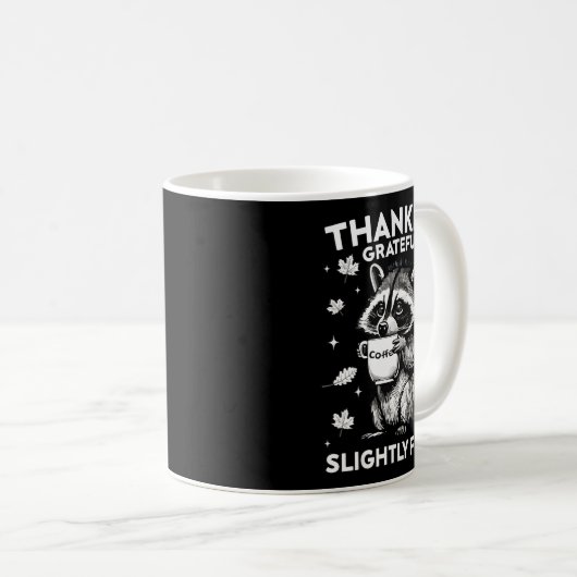Thankful Grateful Slightly Feral Funny Raccoon Aut Kaffeetasse (VorderseiteRechts)