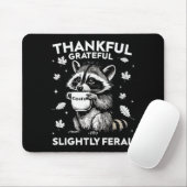 Thankful Grateful Slightly Feral Funny Raccoon Aut Mousepad (Mit Mouse)
