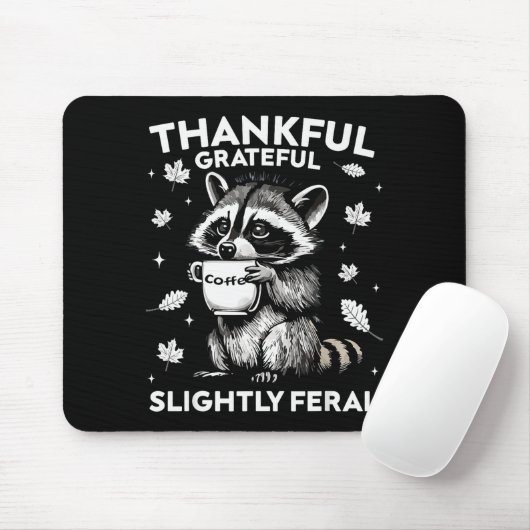 Thankful Grateful Slightly Feral Funny Raccoon Aut Mousepad (Mit Mouse)