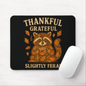 Thankful Grateful Slightly Feral Funny Raccoon Aut Mousepad (Mit Mouse)