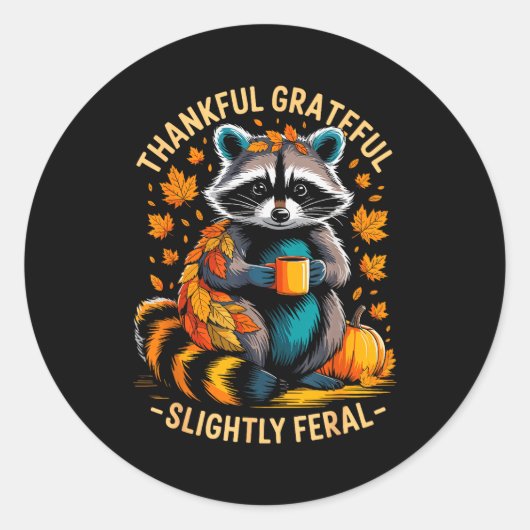 Thankful Grateful Slightly Feral Funny Raccoon Aut Runder Aufkleber (Vorderseite)