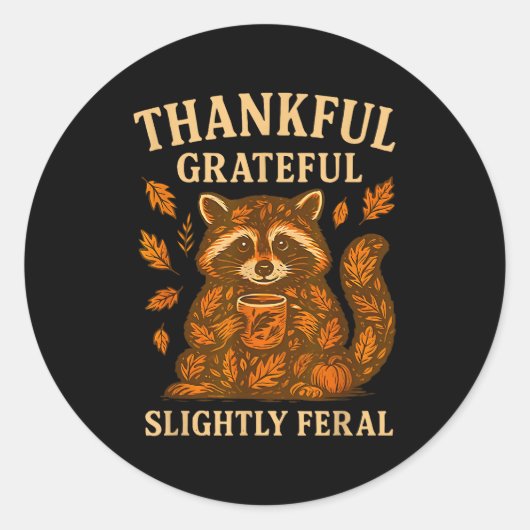 Thankful Grateful Slightly Feral Funny Raccoon Aut Runder Aufkleber (Vorderseite)