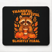 Thankful Grateful Slightly Feral Funny Raccoon Tha Mousepad (Vorne)