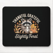 Thankful Grateful Slightly Feral Raccoon Cozy Autu Mousepad (Vorne)