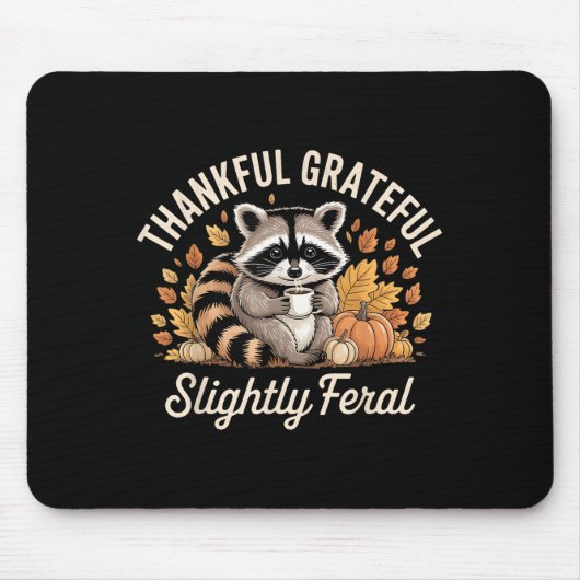 Thankful Grateful Slightly Feral Raccoon Cozy Autu Mousepad (Vorne)