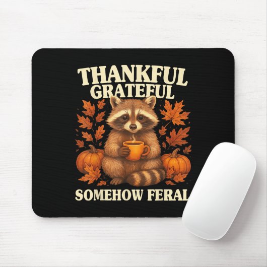 Thankful Grateful Somehow Feral Funny Raccoon Autu Mousepad (Mit Mouse)