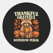 Thankful Grateful Somehow Feral Funny Raccoon Autu Runder Aufkleber (Vorderseite)