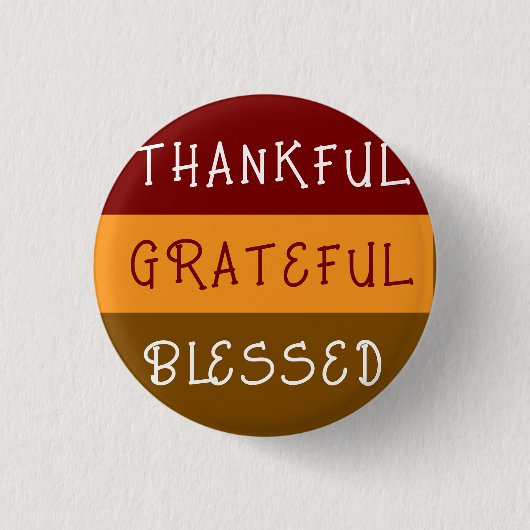 Thankful—Greatful—Blessedful pin button (Vorderseite)