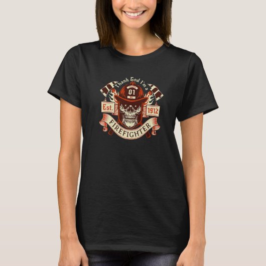 Thanking God I'm a Firefighter Fighting Fires Rale T-Shirt (Vorderseite)