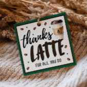 Thanks a Latte Teacher Appreciation Gift Geschenkanhänger