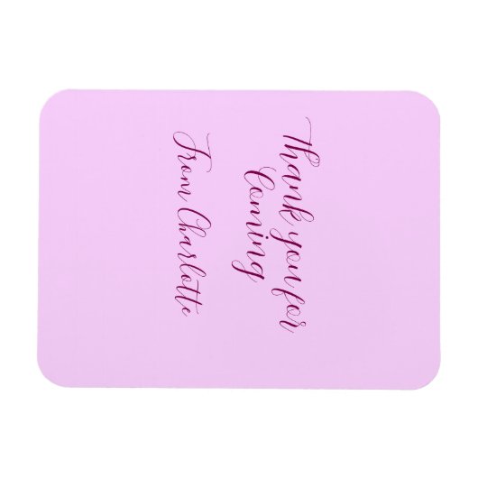 thanks for coming add name text message mauve magnet (Horizontal)