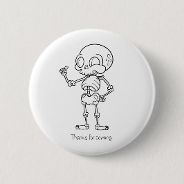 Thanks for coming skull button