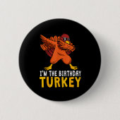 Thanksgiving Birthday Funny Bday Born On Thanksgiv Button (Vorderseite)