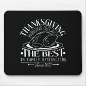 Thanksgiving Bringing Out The In Family Dysfunctio Mousepad (Vorne)
