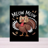 Thanksgiving Cat Funny Fake Cat Meow Thanksgiving Acrylschild (Neutral)