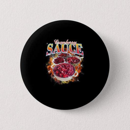 Thanksgiving Cranberry Sauce Bootleg 90's Rap Rock Button (Vorderseite)