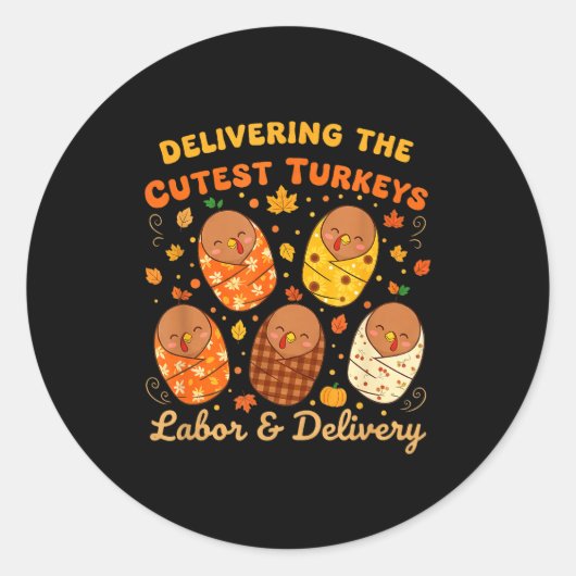 Thanksgiving Delivering The Cutest Turkeys Labor & Runder Aufkleber (Vorderseite)