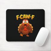 Thanksgiving F-caw-f Turkey Meme Funny Turkey Humo Mousepad (Mit Mouse)