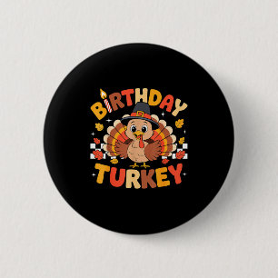 Thanksgiving Geburtstag Truthahn Geburtstagsparty  Button