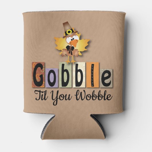 Thanksgiving Gobble Til You Wobble Turkey Dosenkühler (Vorderseite)