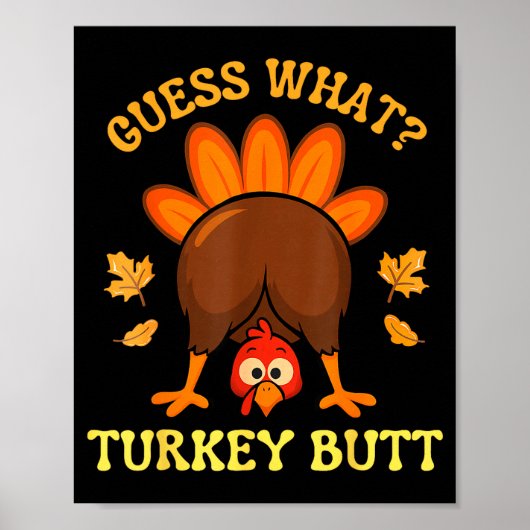 Thanksgiving Guess What Turkey Butt Funny Men Wome Poster (Vorne)