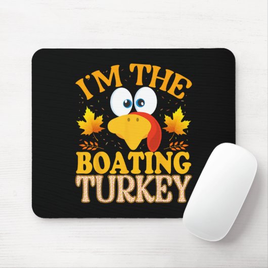 Thanksgiving I'm The Boating Turkey Matching Mousepad (Mit Mouse)