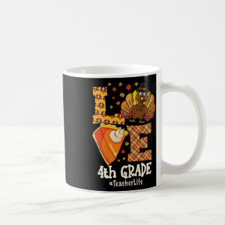 Thanksgiving Love 4th Grade Teacher Turkey Autumn  Kaffeetasse
