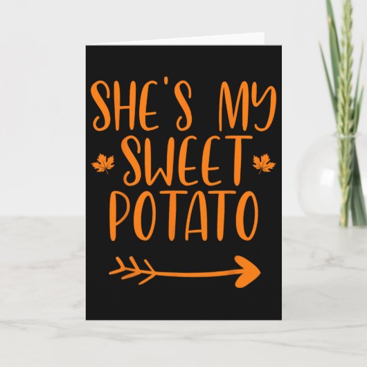 Thanksgiving Matching Couples She's My Sweet Potat Karte (Vorderseite)