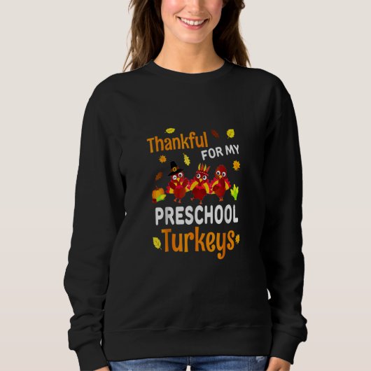 Thanksgiving Preschool Teacher Thankful Turkeys Sweatshirt (Vorderseite)