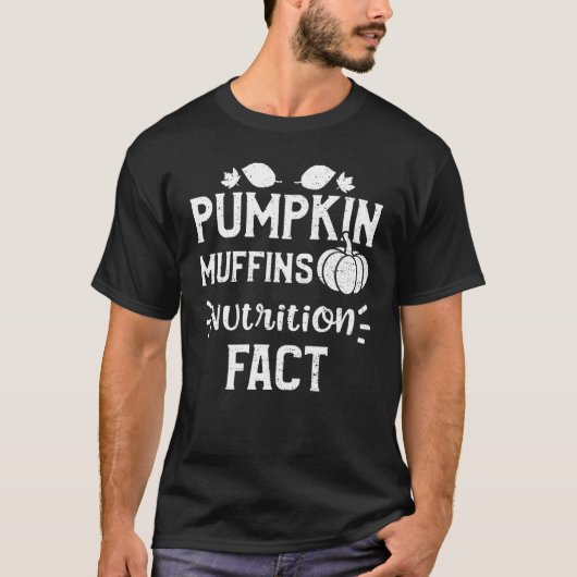 Thanksgiving Pumpkin Muffins Nutrition Fact Pumpki T-Shirt (Vorderseite)