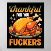 Thanksgiving Roasted Turkey Thankful F0r You F Cke Poster (Vorne)
