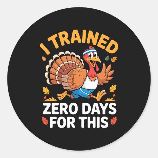 Thanksgiving Running Turkey Trot I Trained Zero Da Runder Aufkleber (Vorderseite)