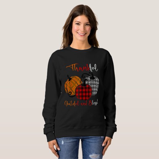 Thanksgiving Thankful Grateful Blessed Pumpkin Pla Sweatshirt (Vorne ganz)