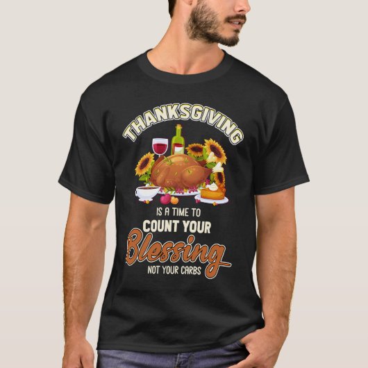 Thanksgiving Time To Count Blessings Not Carbs T-Shirt (Vorderseite)