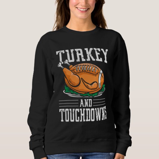 Thanksgiving Turkey and Touchdowns Football Sweatshirt (Vorderseite)