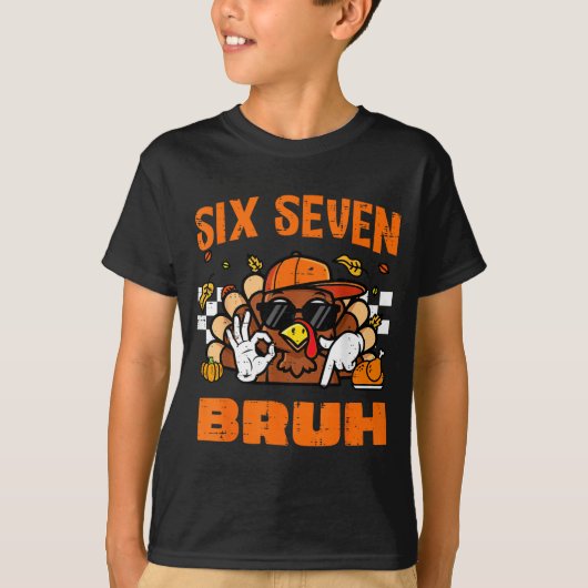 Thanksgiving Turkey Six Seven Bruh 67 Meme 6 7 Boy T-Shirt (Vorderseite)