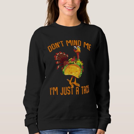 Thanksgiving Turkey With Taco Costume Sweatshirt (Vorderseite)