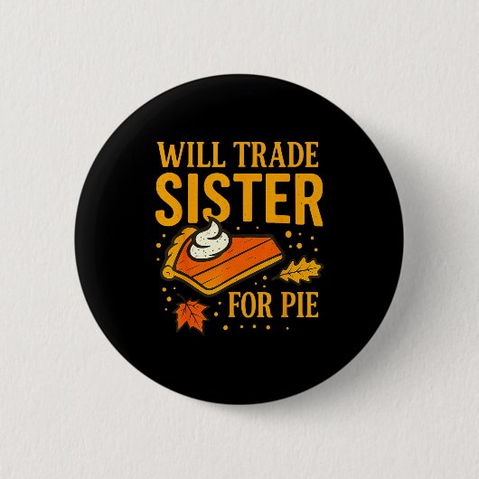 Thanksgiving Will Trade Sister For E Fall Family  Button (Vorderseite)
