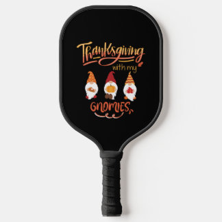 Thanksgiving With My Gnomies139   Pickleball Schläger