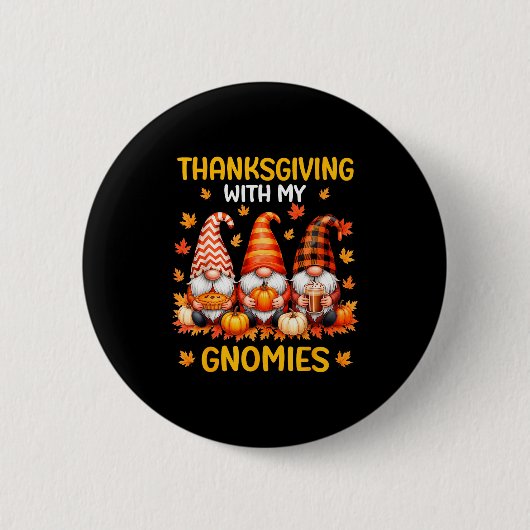 Thanksgiving With My Gnomies Funny Autumn Fall Gno Button (Vorderseite)