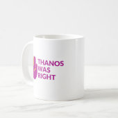 Thanos hatte Recht Tasse (Vorderseite Links)