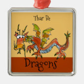 Thar Be Dragons Ornament Aus Metall (Vorne)