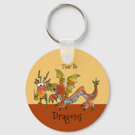 Thar Be Dragons Schlüsselanhänger